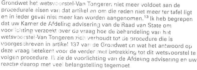 Grondwet het wetsvoorstel-van Tongeren niet meer voldoet aan de procedurele eisen van datartikel en om die reden niet meer tertafel ligt en in ieder geval niet meer kan worden aangenomen.