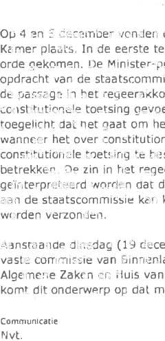 In het debat bteek dat met name de passage in het regeerakkoord over de rol van de Eerste Kamer in relatie tot constitutionele toetsing gevoelig ligt.