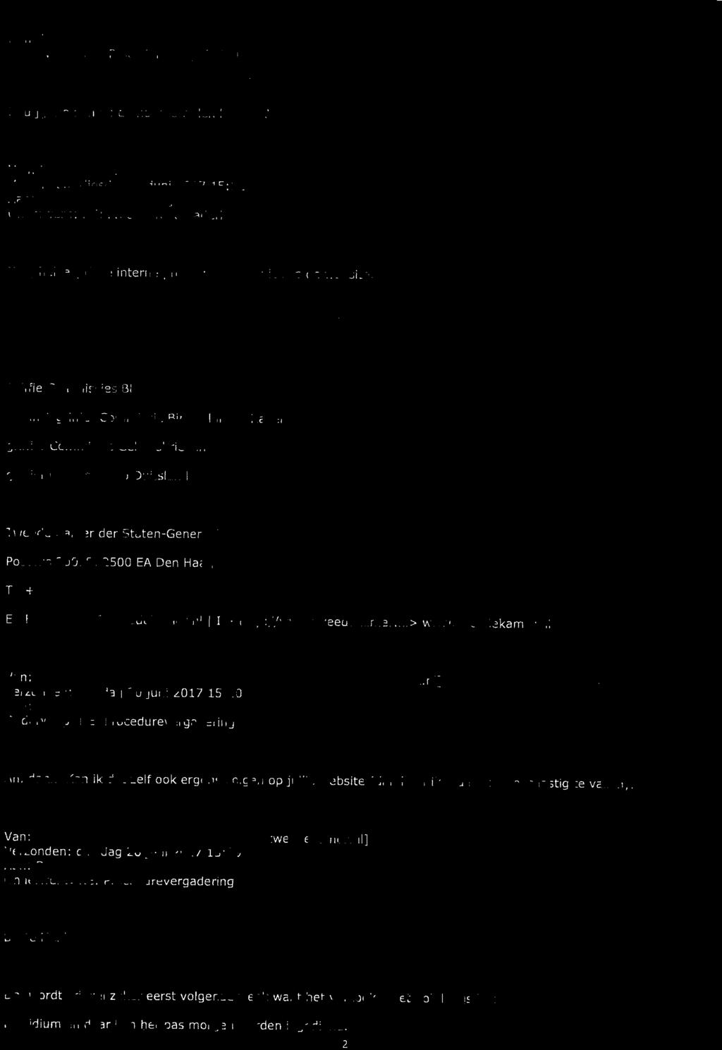 Aan: i Onderwerp: RE: PrOcedurevergadering Zou jij me dan op de hoogte wiiien houden? Van; h Verzondpn- HincH=o ->n.-..«; -m-1-7 ic.