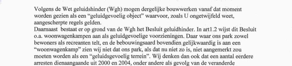 ons park middels deze stellingen duurzaam onacceptabel groot geweld dreigt aangedaan te worden, om reden van door de Provincie gewenste bezuinigingen op de werkuitvoering. h.