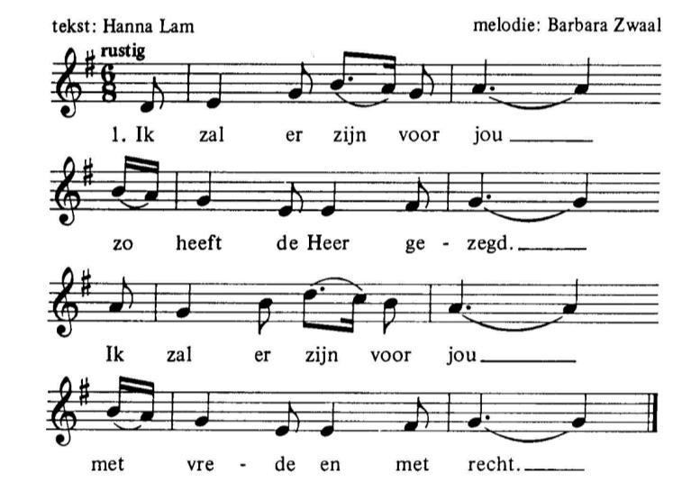 Zingen: : Ik zal er zijn voor jou Met andere woorden lied 24 3. Ik zal er zijn voor jou een schaduw aan je zij. Ik zal er zijn voor jou Ik ben er altijd bij. 4.