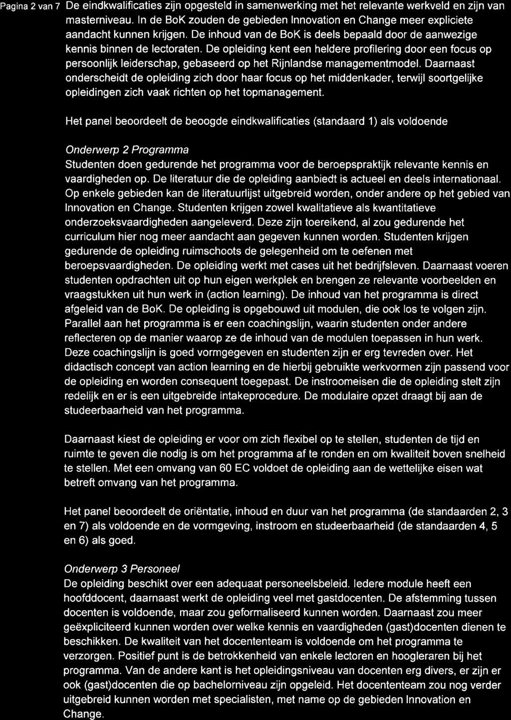 Pagina 2 van 7 De eindkwalifìcaties zijn opgesteld in samenwerking met het relevante werkveld en zijn van masterniveau, ln de BoK zouden de gebieden lnnovation en Change meer expliciete aandacht