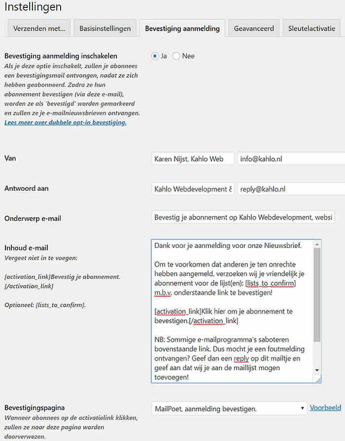 inschrijven. Door de inschrijfbevestiging in te schakelen, krijgt de inschrijver éérst een e- mail met daarin het verzoek zijn aanmelding te bevestigen via een link.