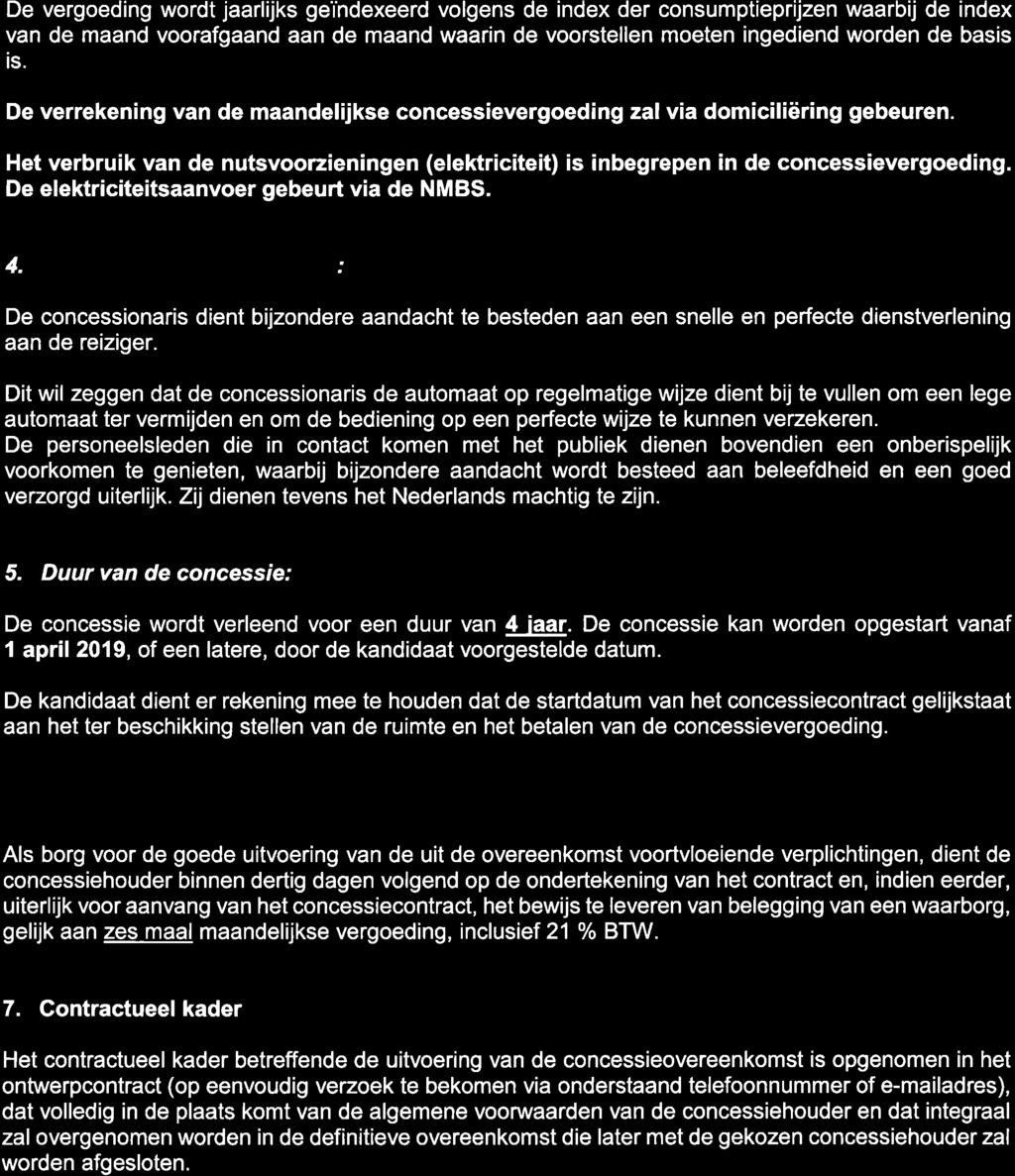 De vergoeding wordt jaarlijks geïndexeerd volgens de index der consumptieprijzen waarbij de index van de maand voorafgaand aan de maand waarin de voorstellen moeten ingediend worden de basis is.