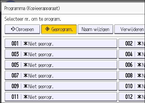 2. Snel aan de slag 3. Druk op [Geprogram.]. 4. Druk op het nummer van het programma dat u wilt registreren. 5. Voer de programmanaam in. 6. Druk op [OK]. 7. Druk op [Afsluiten].