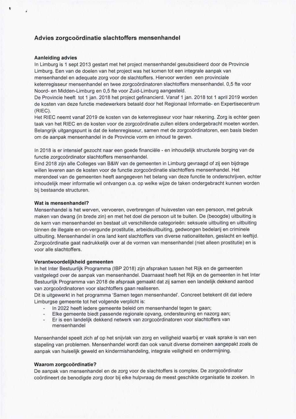 «Advies zorgcodrdinatie slachtoffers mensenhandel Aanleiding advies In Limburg is 1 sept 2013 gestart met het project mensenhandel gesubsidieerd door de Provincie Limburg.