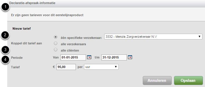 Tarief aanpassen 1. Boven in beeld zijn eventueel bekende tarieven voor dit product zichtbaar. 2. Op deze plek is aan te geven voor wie het tarief dat ingevoerd wordt, geldt.