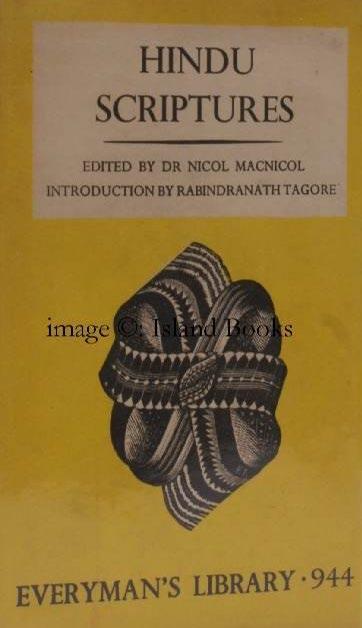 MacNicol, N. Hindu scriptures : hymns from the Rigveda, five Upanishads, the Bhagavadgita edited by Nicol MacNicol. - London : Dent & Sons, 1938. - xxiv, 293, 15 p. ; 18 cm.