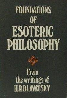 Foundations of esoteric philosophy : from the writings of H.P. Blavatsky H.P. Blavatsky ; arranged with a forew. and notes by Ianthe H. Hoskins. - 2nd ed.