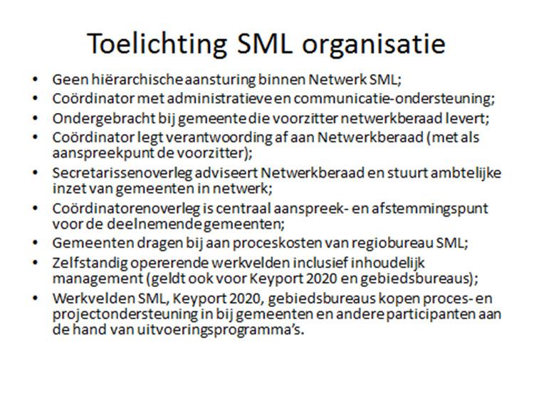 Bij de vormgeving en inrichting van de netwerkorganisatie-sml wordt er van uitgegaan dat de Samenwerking Midden-Limburg binnen een netwerkstructuur wordt uitgevoerd door middel van projecten en