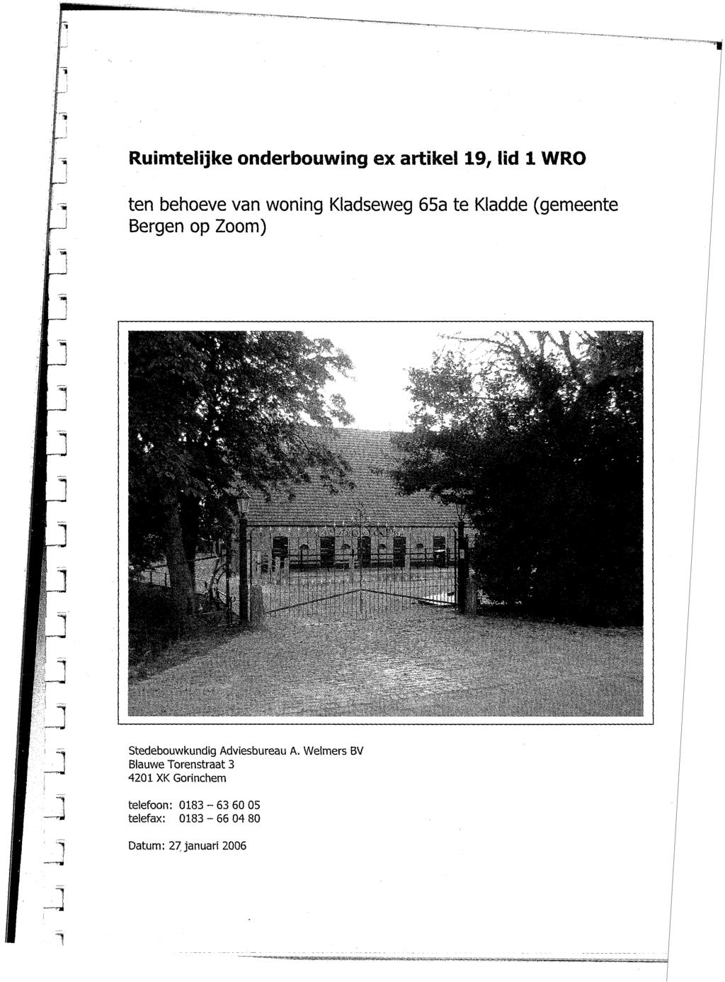 Rumtejke onderbouwng ex artke 19, d WRO ten behoeve van wonng Kadseweg 65a te Kadde (gemeente Bergen op Zoom) H " «^ ^ ^ 1^.