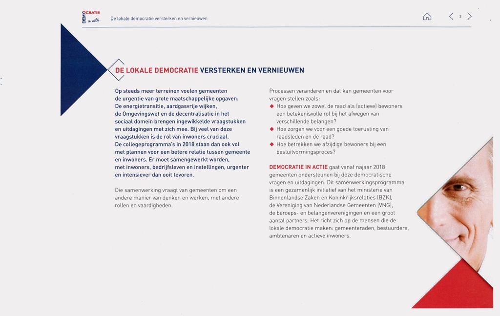 CCRAi IC < 3 > DE LOKALE DEMOCRATIE VERSTERKEN EN VERNIEUWEN Op steeds meer terreinen voelen gemeenten de urgentie van grote maatschappelijke opgaven.