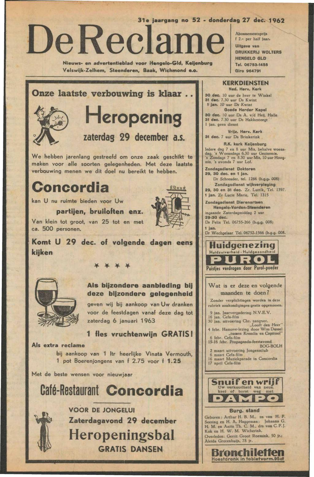 De Reclame Nieuws* en advertentieblad voor Hengelo-Gld, Velswijk-Zelhem, Steenderen, Baak, Wichmond e.o. 31 e jaargang no 52 - donderdag 27 dec. 1962 Abonnementsprijs f 2.- per half jaar.