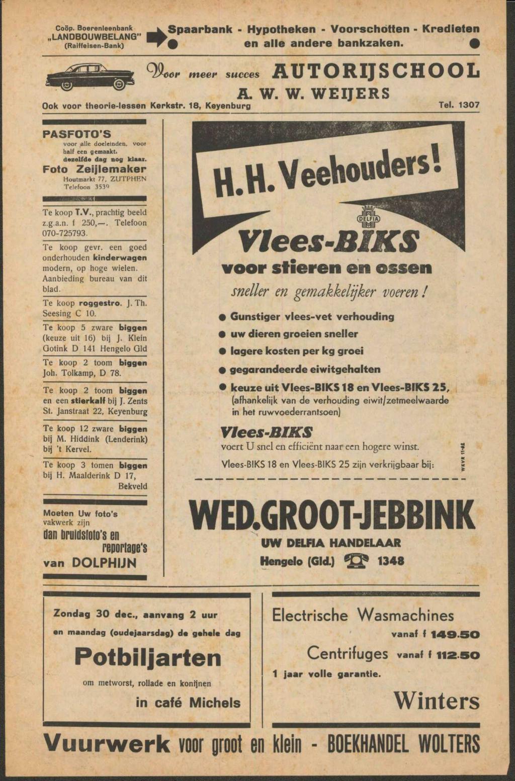 Coöp. Boerenleenbank LANDBOUWBELANG" (Raiffeisen-Bank) Spaarbank - Hypotheken - Voorschotten - Kredieten l en alle andere bankzaken. 99,eet 1 meer succes AUTORIJSCHOOL A. W.