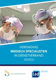 FEDERATIENIEUWS VMSD voor dienstverbanden Medisch specialisten zijn medeverantwoordelijk voor het leveren van goede medisch-specialistische zorg.