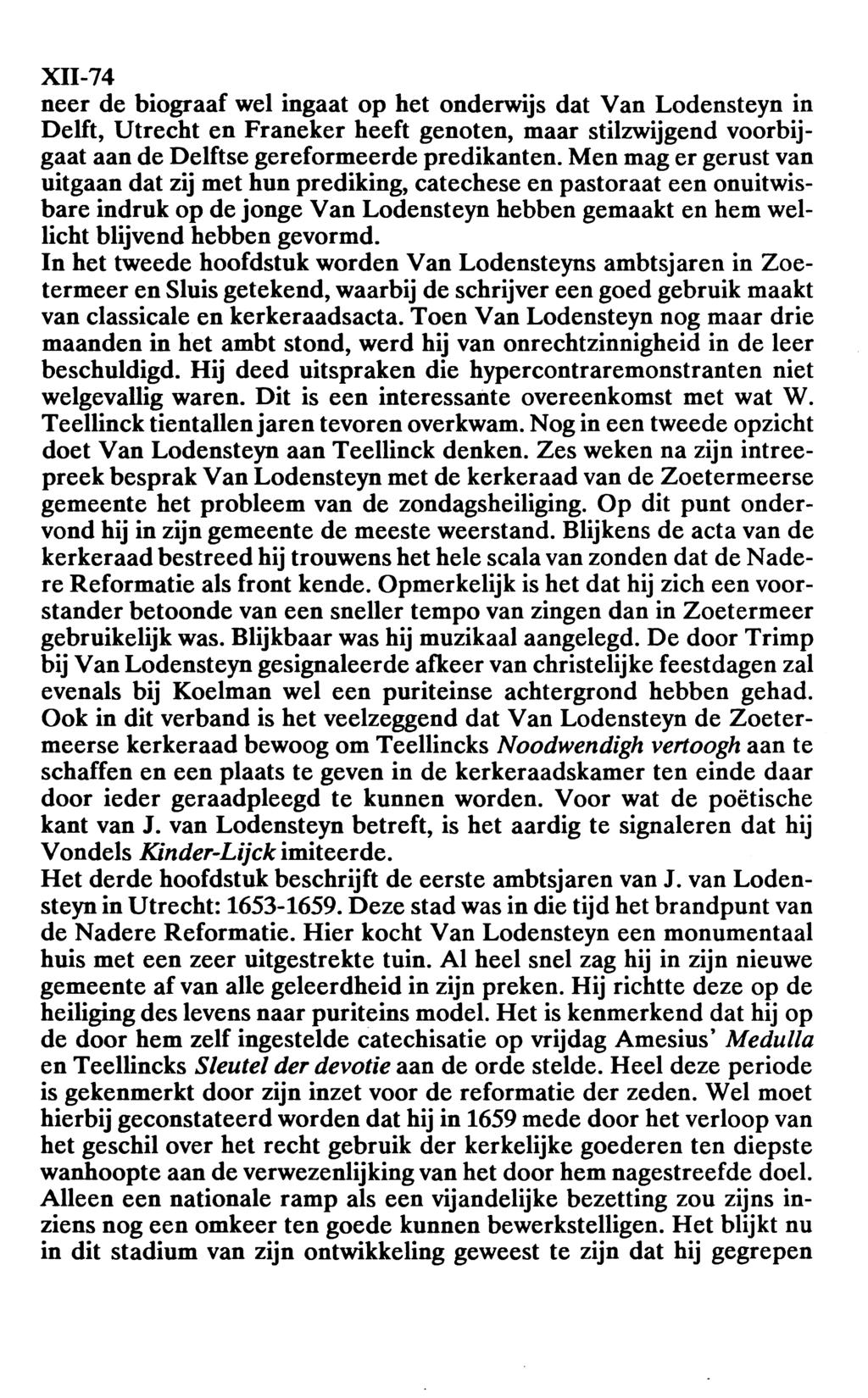 XII-74 neer de biograaf wel ingaat op het onderwijs dat Van Lodensteyn in Delft, Utrecht en Franeker heeft genoten, maar stilzwijgend voorbijgaat aan de Delftse gereformeerde predikanten.