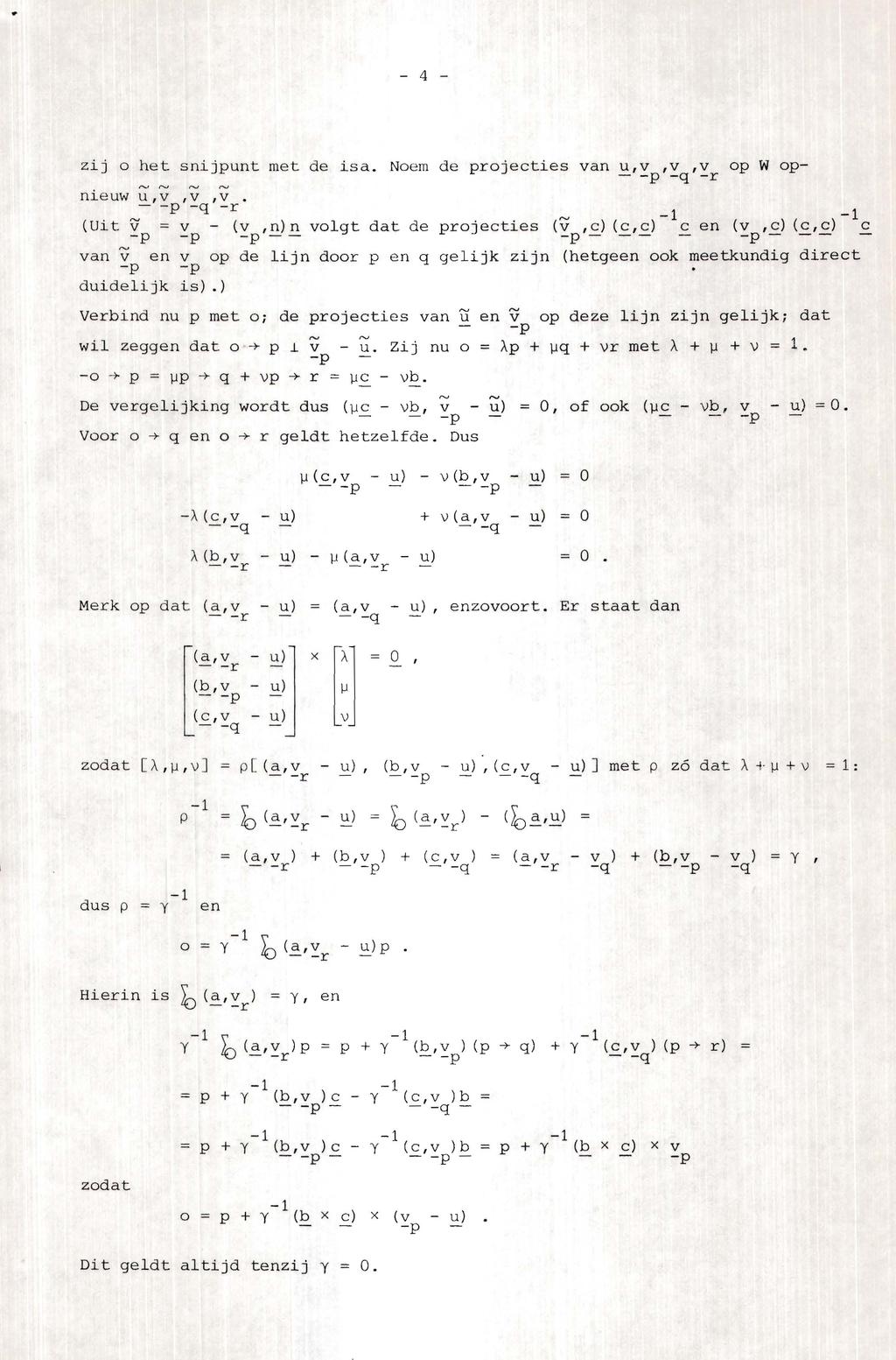 - 4 - zij 0 het snijpunt met de isa. Noem d e projeeties an u,,, op W op - nie uw u,,v,.