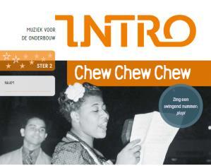 Ster 2 Eerder verworven vaardigheden Werkvormen Bekend Nieuw Chew Chew Chew (Your Bubblegum) In een groep kunnen zingen. Verschillende onderdelen van een lied los kunnen oefenen.