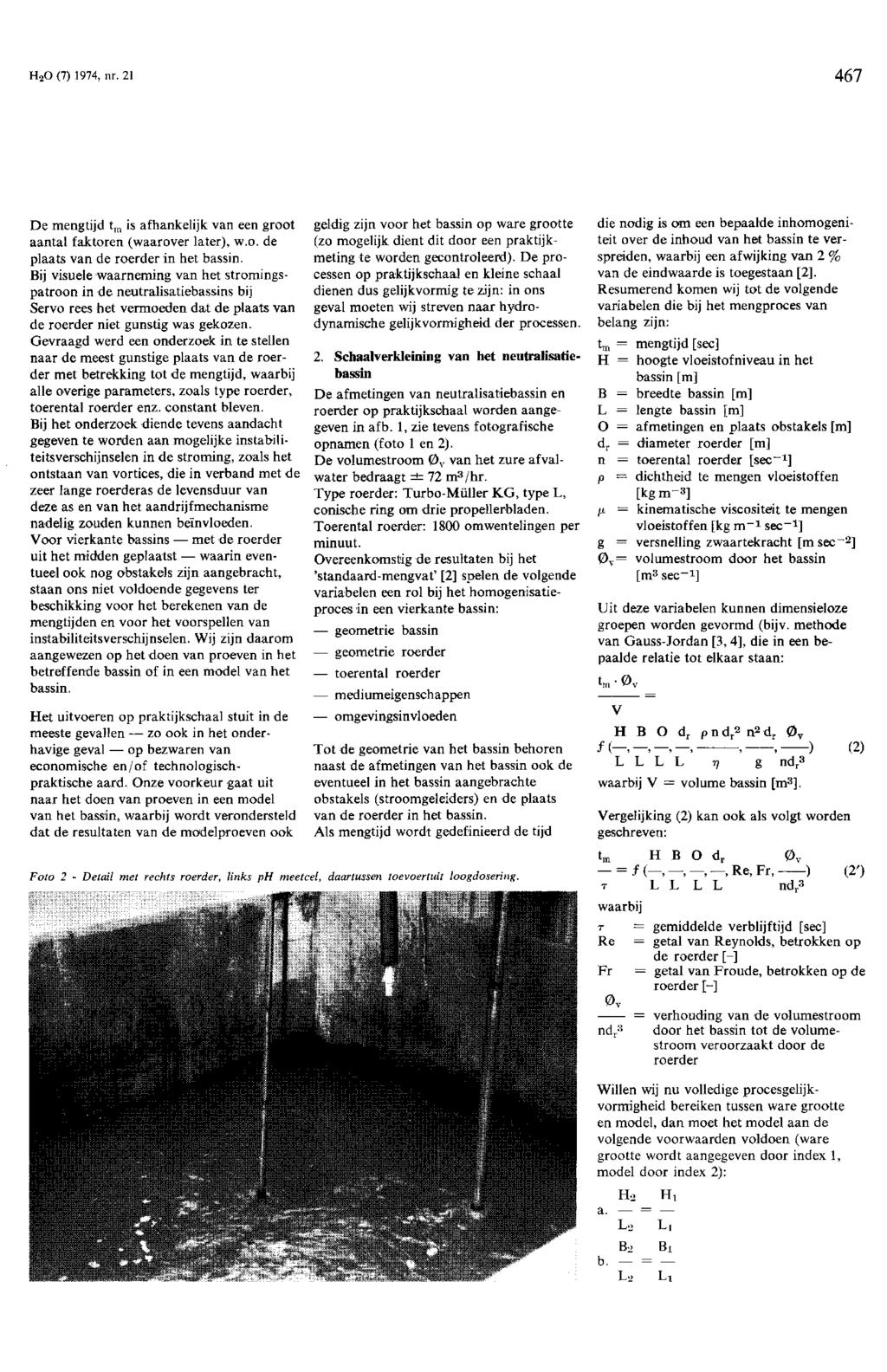 H 2 0 (7) 974, nr. 2 467 De engtijd t is afhankelijk van een groot aantal faktoren (waarover later), w.o. de plaats van de roerder in het bassin.