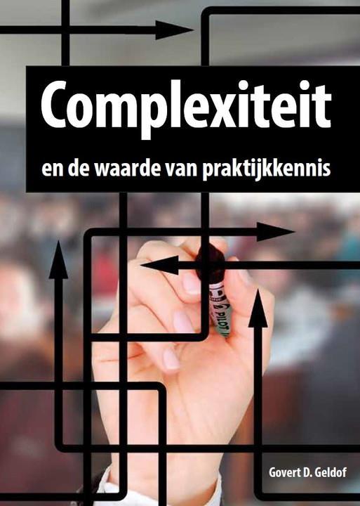 Gezond Boeren Verstand en Nieuw Vakmanschap Govert Geldof: Het is complex, maar we maken het ingewikkeld Goed omgaan met