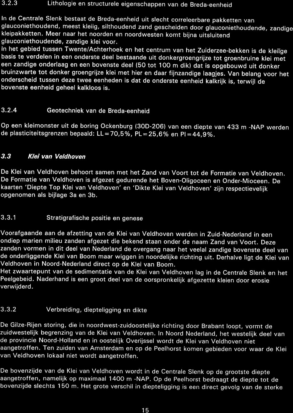 3.2.3 Lithologie en structurele eigenschappen van de Breda-eenheid ln de Centrale Slenk bestaat de Breda-eenheid uit slecht correleerbare pakketten van glauconiethoudend, meest kleiig, silthoudend