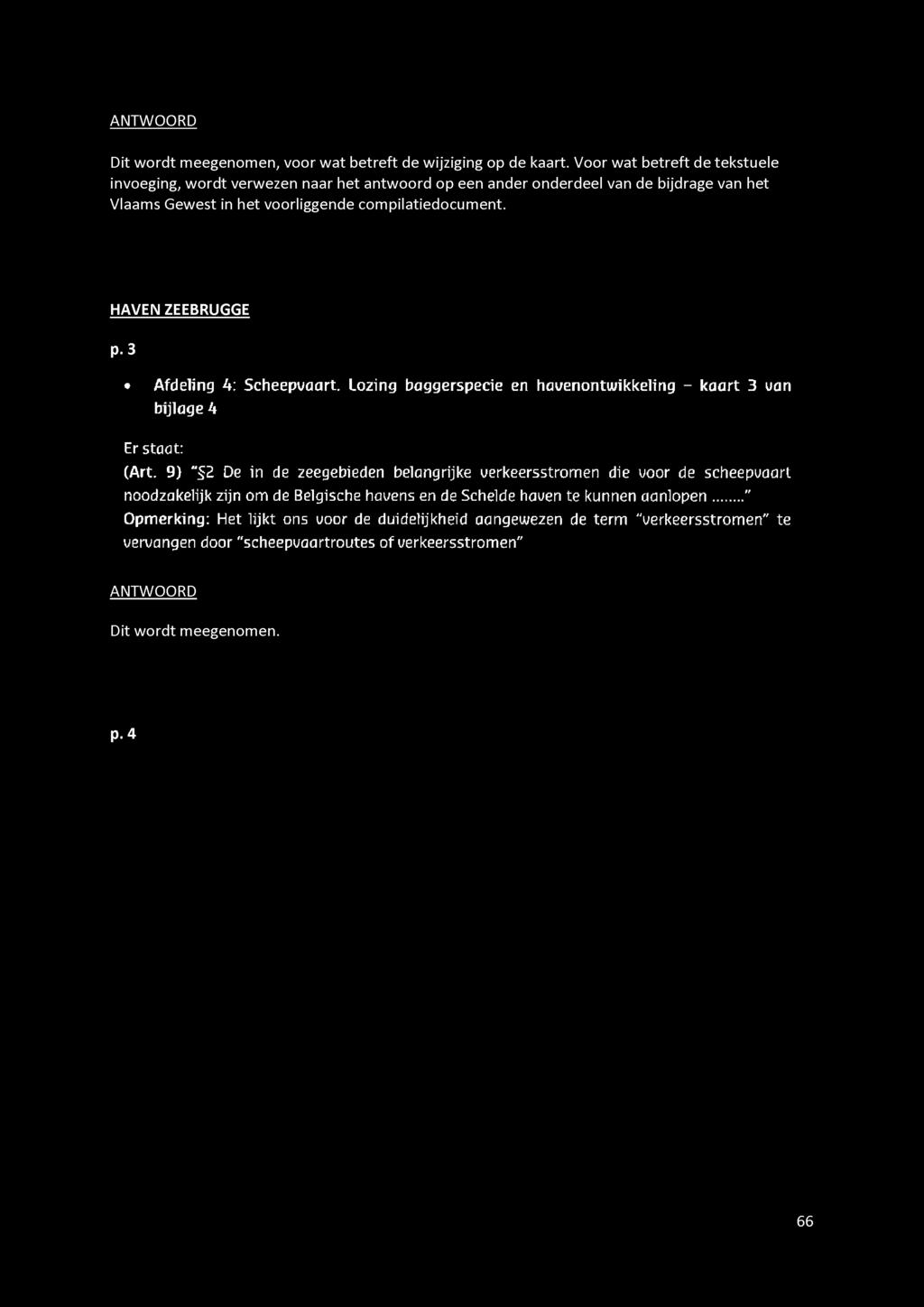 ent. HAVEN ZEEBRUGGE p.3 Afdeling 4: Scheepvaart. Lozing baggerspecie en havenontwikkeling - kaart 3 uan bijlage 4 Er staat: (Art.