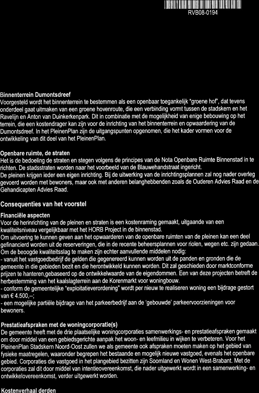 H RVB08-O194 Binnenterrein Dumontsdreef Voorgesteld wordt het binnenterrein te bestemmen als een openbaar toegankelijk "groene hof', dat tevens onderdeel gaat uitmaken van een groene hovenroute, die