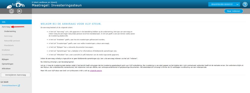 3 VERSCHILLENDE MAATREGELEN 3.1 VLIF INVESTERINGSSTEUN 3.1.1 Algemeen Indien het gaat om investeringssteun, duid dan nieuwe aanvraag investeringssteun aan. 3.1.2 Startscherm Van zodra u investeringssteun heeft aangeduid, komt u in de aanvraag terecht.