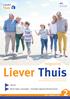 Liever Thuis. magazine. Liever. Thuis. 4-5 Erfrecht. 6-7 Warme dagen, zorg dragen Vormingen regionaal dienstencentrum