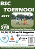 BSC TOERNOOI. 10,14,17,20 en 24 Augustus. Sportcomplex Nieuwdorp.   of Facebook pagina SV Nieuwdorp