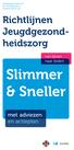 Slimmer & Sneller. Richtlijnen Jeugdgezondheidszorg. met adviezen en actieplan. van lijnen naar leiden