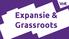 Expansie & Grassroots
