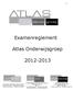 Examenreglement. Atlas Onderwijsgroep