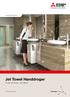 Living Environment Systems. Jet Towel Handdroger. Al meer dan 25 jaar het origineel. mitsubishi-electric.be