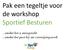 Pak een tegeltje voor de workshop Sportief Besturen...omdat het u aanspreekt..omdat het past bij uw verenigingswerk