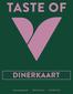 TASTE OF DINERKAART. Prinsessesingel HT Venlo