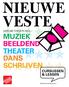 NIEUWE VESTE MUZIEK BEELDEND THEATER DANS SCHRIJVEN CURSUSSEN & LESSEN JANUARI T/M JUNI 2014. Bij Nieuwe Veste kun je meer!