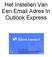 Het Instellen Van Een Email Adres In Outlook Express