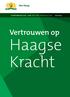 Coalitieakkoord 2014 2018 D66, PvdA, HSP, VVD en CDA Juni 2014. Vertrouwen op. Haagse Kracht