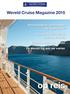 op reis Wereld Cruise Magazine 2015 Avontuurlijk en comfortabel de wereld over Op wereldreis met de wind in de haren Kom aan boord en geniet