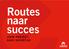 Routes naar succes. j o u w project, o n z e expert i s e