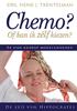 De volgende pagina s behoren bij het boek Chemo? Of kan ik zélf kiezen. geschreven door Drs. Henk J. Trentelman. en uitgegeven door Succesboeken.