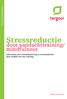 Stressreductie Informatie over stresshantering en stressreductie door middel van een training