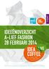 IDEEËNOVERZICHT A-LIEF FASHION 28 FEBRUARI 2014 IDEA COFFEE LIVE IS EEN SAMENWERKING VAN RECLAMEBUREAU CIRCUIT, PURE AFRICA KOFFIE EN MVO NEDERLAND