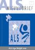 Nieuwsbrief. ALS Liga België vzw. Onder de Hoge Bescherming van H.M. de koningin Lid van de Internationale Alliantie van ALS/MND verenigingen