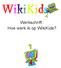Werkschrift : Hoe werk ik op WikiKids?
