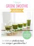 INHOUD. Hoera!!! (introductie) 3. Waarom detoxen? 4. Waarom groene smoothies? 6. Groene smoothies & detoxen 8. Hoe houd ik het betaalbaar?