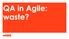 Kwaliteit in Agile: een gegeven?