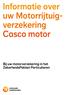 Informatie over uw Motorrijtuigverzekering. Casco motor. Bij uw motorverzekering in het ZekerheidsPakket Particulieren