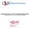 L W MasterClasses. Farmacotherapie voor HIV-verpleegkundigen 2014 Ontwikkeld in opdracht van de beroepsvereniging V&VN VCHA